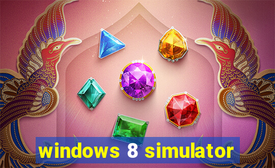 windows 8 simulator